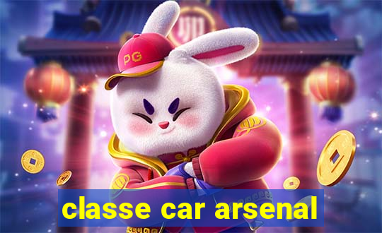 classe car arsenal